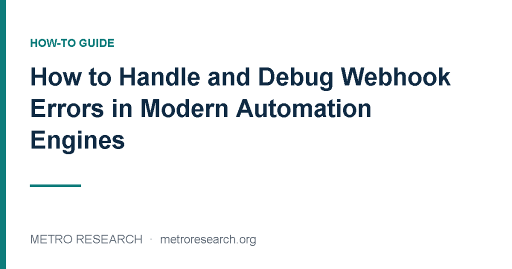 How to Handle and Debug Webhook Errors in Modern Automation Engines