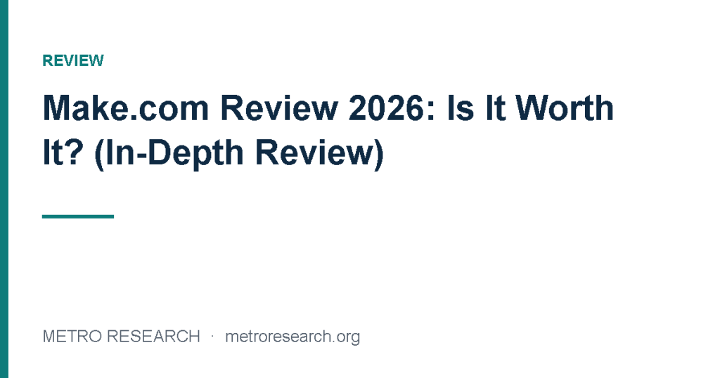 Make.com Review 2026: Is It Worth It? (In-Depth Review)