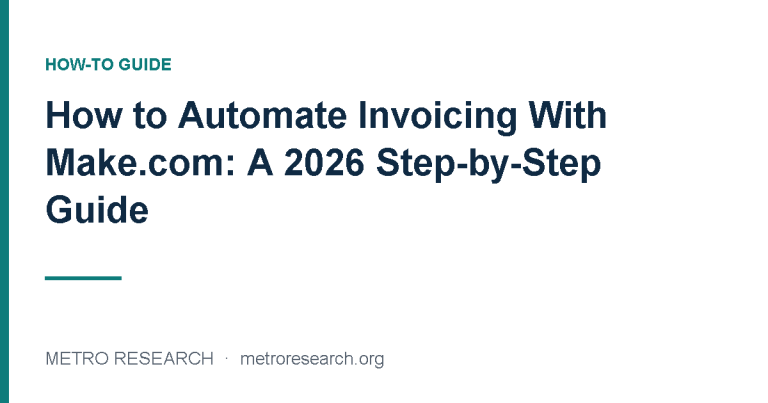 How to Automate Invoicing With Make.com: A 2026 Step-by-Step Guide